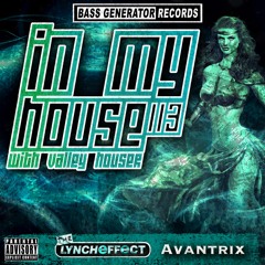 In My House 113 With Valley Houser Feat. The Lynch Effect & Avantrix