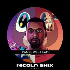Kanye West - Fade (Nicola Shix Edit)