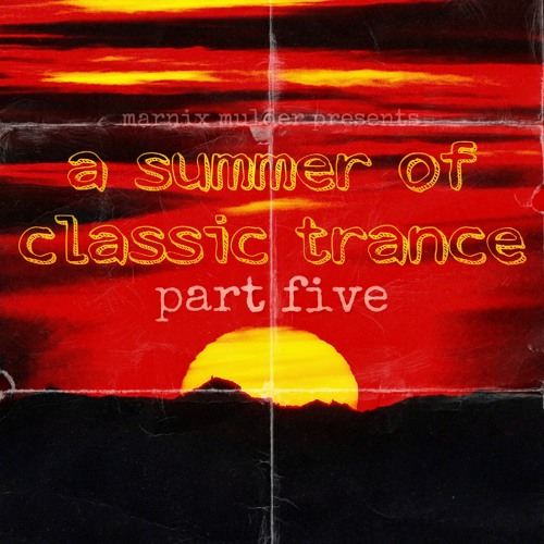 A Summer Of Classic Trance - Part Five