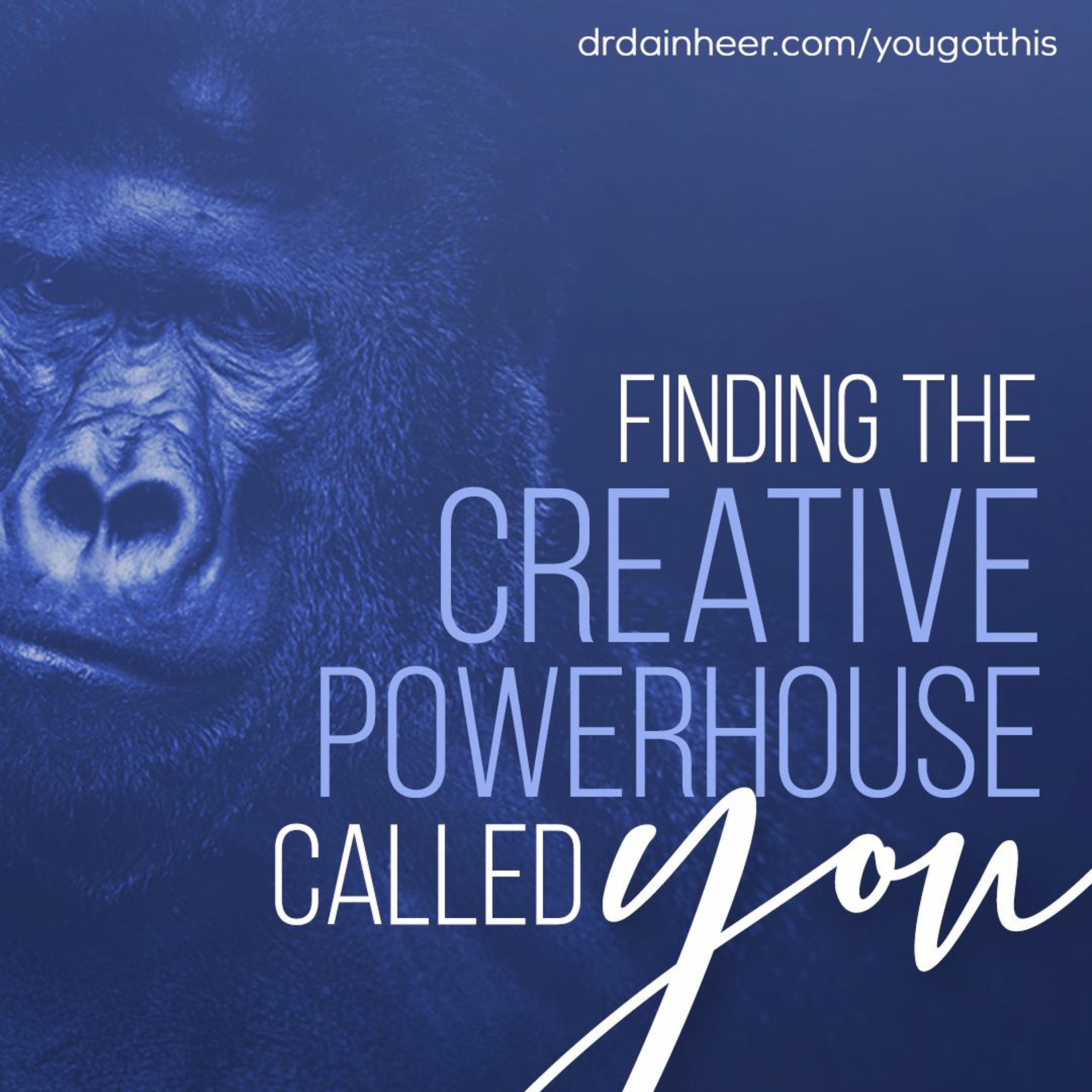 You Got This: Finding the Creative Powerhouse Called You episode artwork