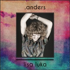 .anders #10 lisa luka