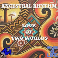Ancestral Rhythm (Love of Two Worlds).wav