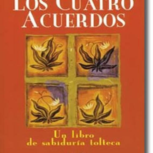 Stream DOWNLOAD ?? eBook Los Cuatro Acuerdos: Un Libro de Sabiduria Tolteca  BY Don Miguel Ruiz} from Xabig19087