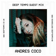 ANDRES COCO - Deep Tempo Guest Mix #64
