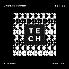 kosmos - Underground Series Part04 Tech House