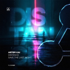 Artem Kai - Save the Last Night (Original Mix)