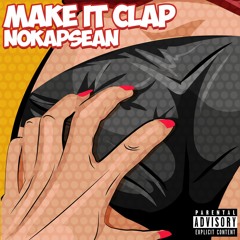 NOKAPSEAN - MAKE IT CLAP (PROD BY JAMMY BEATZ)