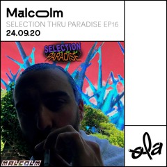 Selection Thru Paradise 16 • Malcolm(Global Warming Records)(24.09.20)