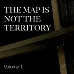 The Map Is Not the Territory Vol. 1 (dub and deep house/techno DJ set)