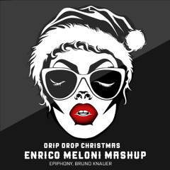 Bruno Knauer, EpIphony - DrIp Dr0p Christmas (Enrico Meloni Mash Up)