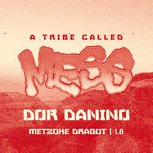 Dor Danino @ A Tribe Called Mess. 1.8.25