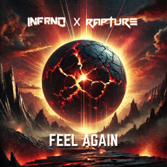 INFRNO x RAPTURE - FEEL AGAIN (FREE DL)