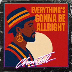 Chris Tall - Everythings Gonna Be Allright