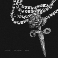 Chains (with Aha Gazelle)