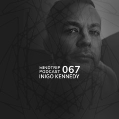 MindTrip Podcast 067 - Inigo Kennedy