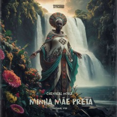 Chemical Noise - Minha Mãe Preta (Freedownload)