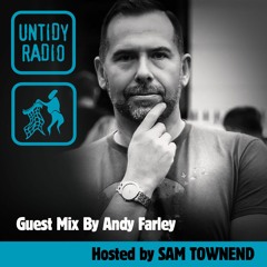 Untidy Radio - Episode 032: Andy Farley Guest Mix