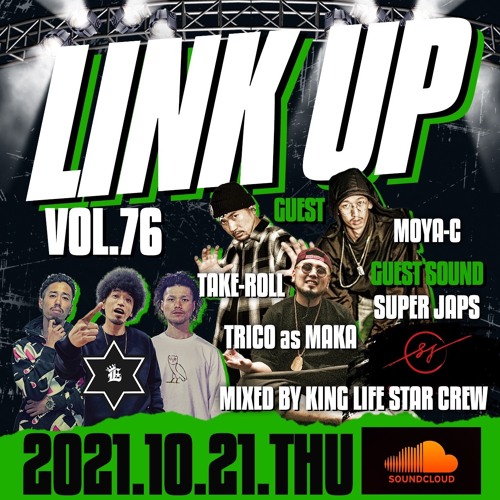 LINK UP VOL.76 MIXED BY KING LIFE STAR CREW & TAKE-ROLL & MOYA-C & TRICO as MAKA & SUPER JAPS