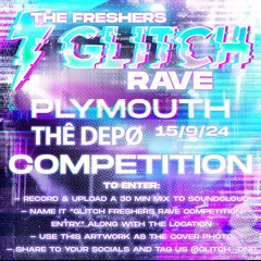 Glitch Freshers Rave Competition Entry/ Tezza|Plymouth