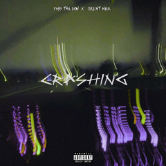 Crashing (Featuring - Fmb Tha Don)