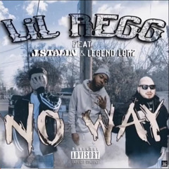 Lil Regg ft J Stalin & Legend Lokz - No Way