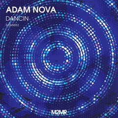 Adam Nova - Dancin (Original Mix)