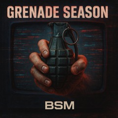 BSM - GRENADE SZN (FREE DL)