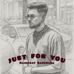 Just For You