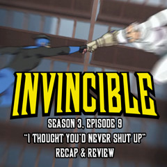 Invincible, Season 3, Episode 8 "I Thought You'd Never Shut Up" | Recap & Review