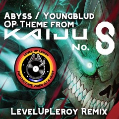Abyss Yungblud Kaiju No8 OP1 LevelUpLeroy Remix