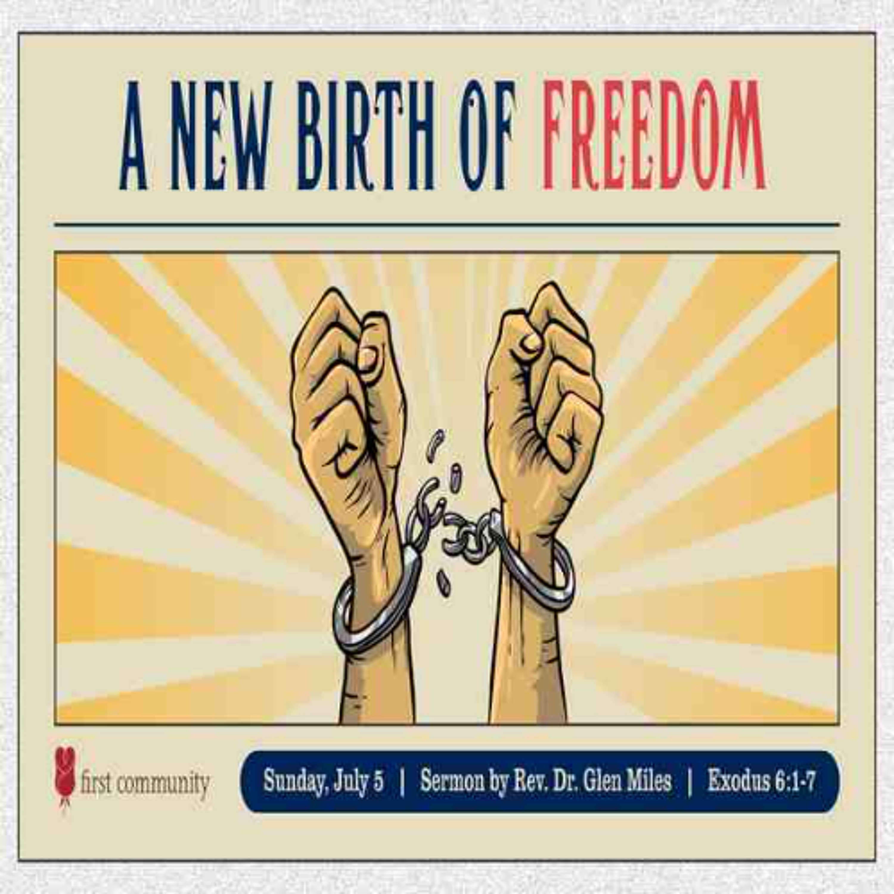 First Community Church, 07.05.26 Dr. Rev. Glen Miles Sermon A New Birth of Freedom episode artwork