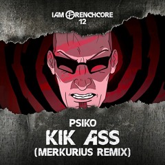 Psiko - Kik Ass (Merkurius Remix)
