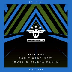 Milk Bar -Don'T Stop Now (Robbie Rivera Radio Remix)