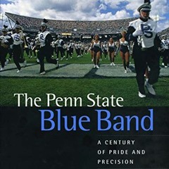 [GET] [KINDLE PDF EBOOK EPUB] The Penn State Blue Band: A Century of Pride and Precision by  Thomas
