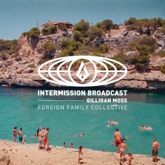 Gilligan Moss | Intermission Broadcast Mix 013