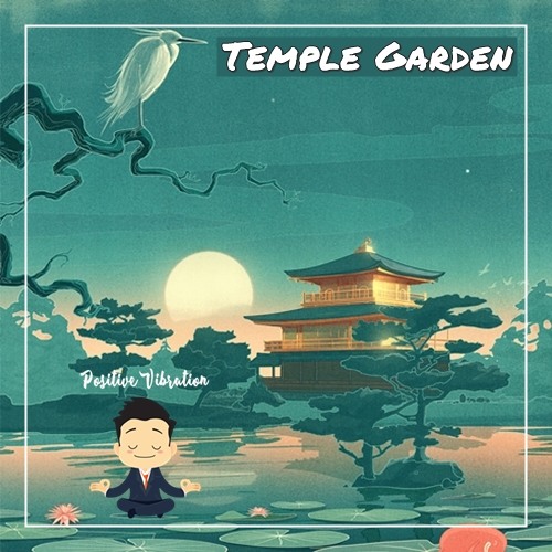 Stream Positive Vibration Zen Music 8 Temple Garden by ZYON Listen