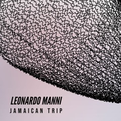 Leonardo Manni  - Jamaican Trip(original Mix) [Loosemonkey Rec]