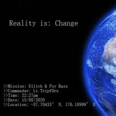 Reality Is Change. Glitch And Psy Bass. Mixed By TripfOre