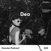 Danube Podcast 020 | Dea DJ mix artwork - Electronic music tracklist cover image