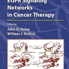 [Read] EBOOK EPUB KINDLE PDF EGFR Signaling Networks in Cancer Therapy (Cancer Drug D