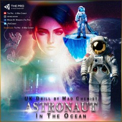 Mad Chemist - Astronaut In The Ocean (UK Drill) - 2024