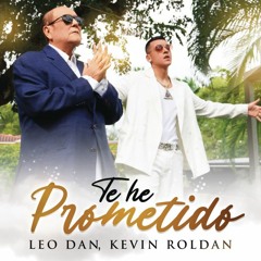 Leo Dan, KEVIN ROLDAN - Te He Prometido