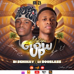 GLOW UP MIXTAPE BY DJ SCHINAY X DJ DOOBLESS.mp3