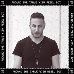 AROUND THE TABLE | REBEL BOY