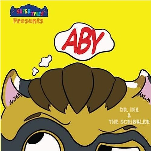(PDF/DOWNLOAD) ABY BY The Scribbler (Author),Dr. Inx (Illustrator)