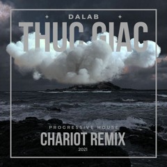 Dalab - Thức giấc (Chariot Remix)