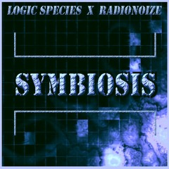 Logic Species X RadioNoize - Symbiosis