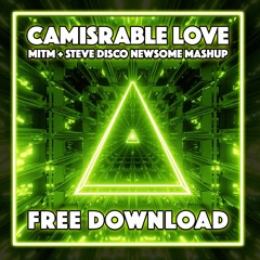 Camisrable - Love (MiTM&Steve Disco Newsome MashedUp) ●Preview●