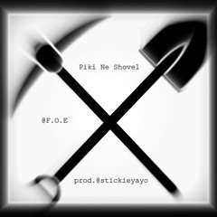 Piki Ne  Shovel[prod by @stickieyayo]