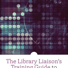 PDF✔read❤online The Library Liaison's Training Guide to Collection Management (ALCTS Monograph)